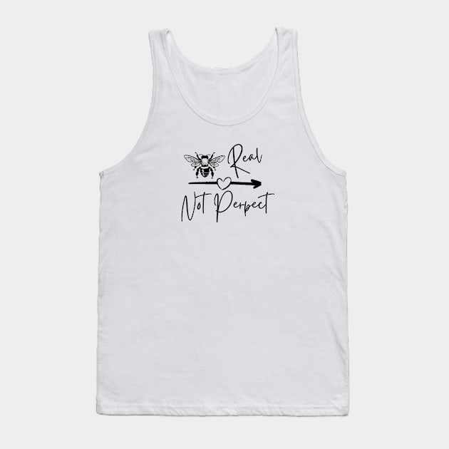 Be Real, Not Perfect Tank Top by M.Y